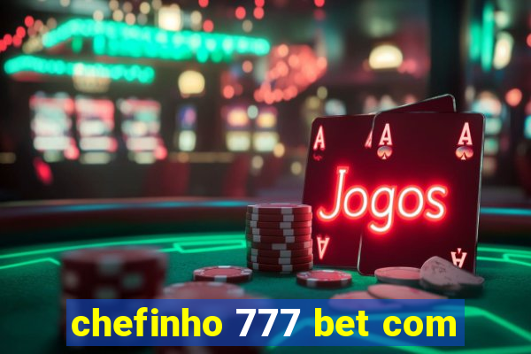 chefinho 777 bet com